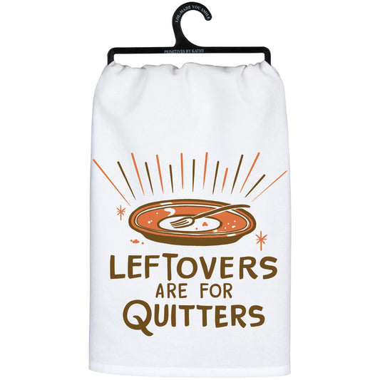 LEFTOVERS ARE FOR QUITTERS TOWEL