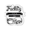 FUCKITY FUCK STICKER