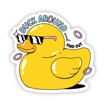 DUCK AROUND AND FIND OUT STICKER