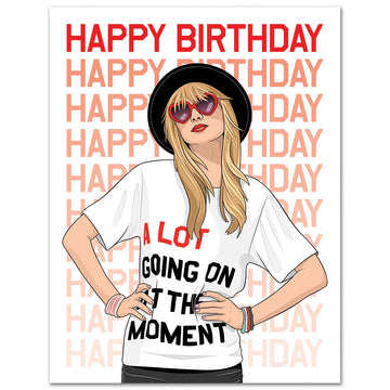 TAYLOR A LOT GOING ON BIRTHDAY CARD