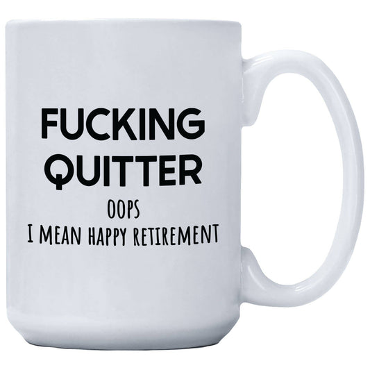 FUCKING QUITTER MUG