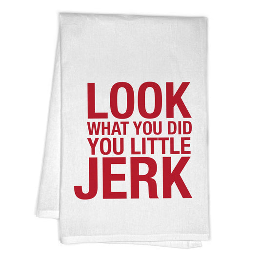 LOOK WHAT YOU DID KITCHEN TOWEL