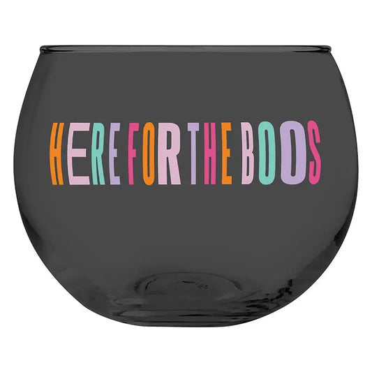HERE FOR THE BOOS GLASS