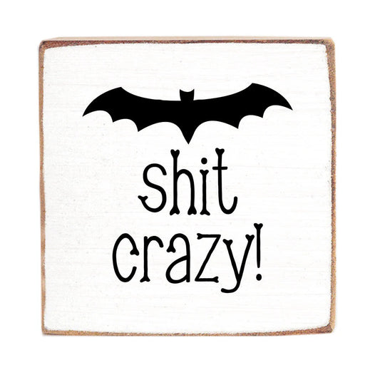 BAT SHIT CRAZY WOOD BLOCK