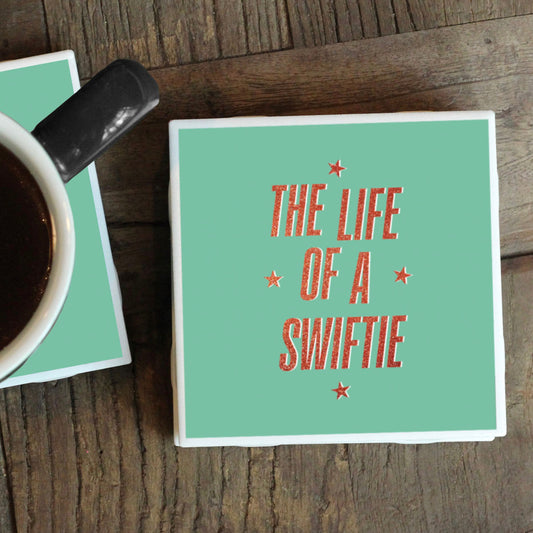 LIFE OF A SWIFTIE COASTER