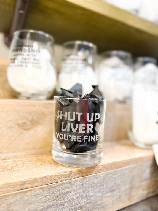 SHUT UP LIVER ROCKS GLASS