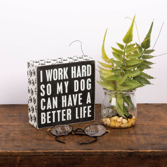 DOG BETTER LIFE BOX SIGN