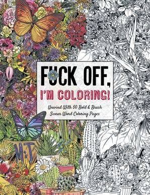 FUCK OFF, I'M COLORING