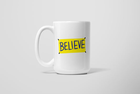 BELIEVE MUG