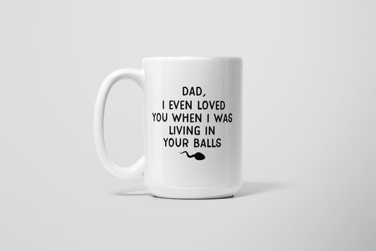 LIVING IN YOUR BALLS MUG