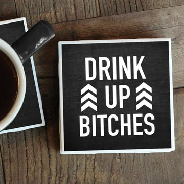 DRINK UP BITCHES COASTER