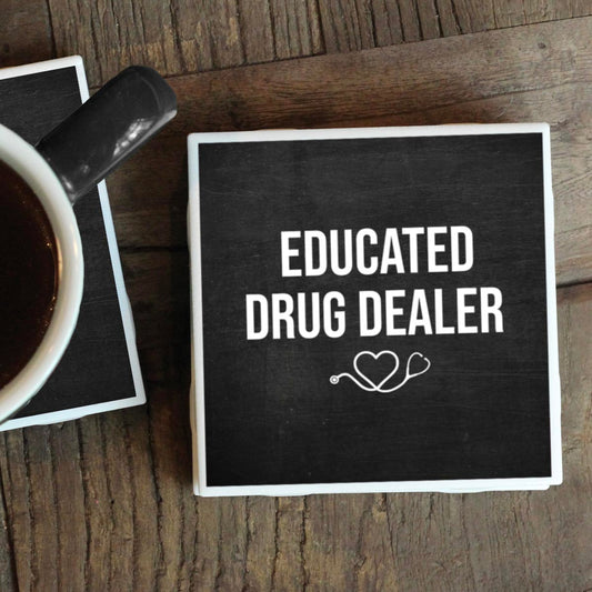 EDUCATED DRUG DEALER COASTER