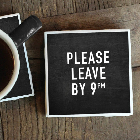 LEAVE BY 9 COASTER