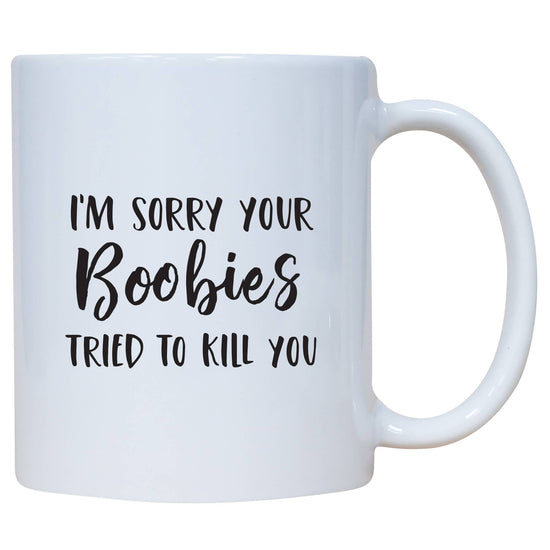 BOOBIES TRIED TO KILL YOU MUG