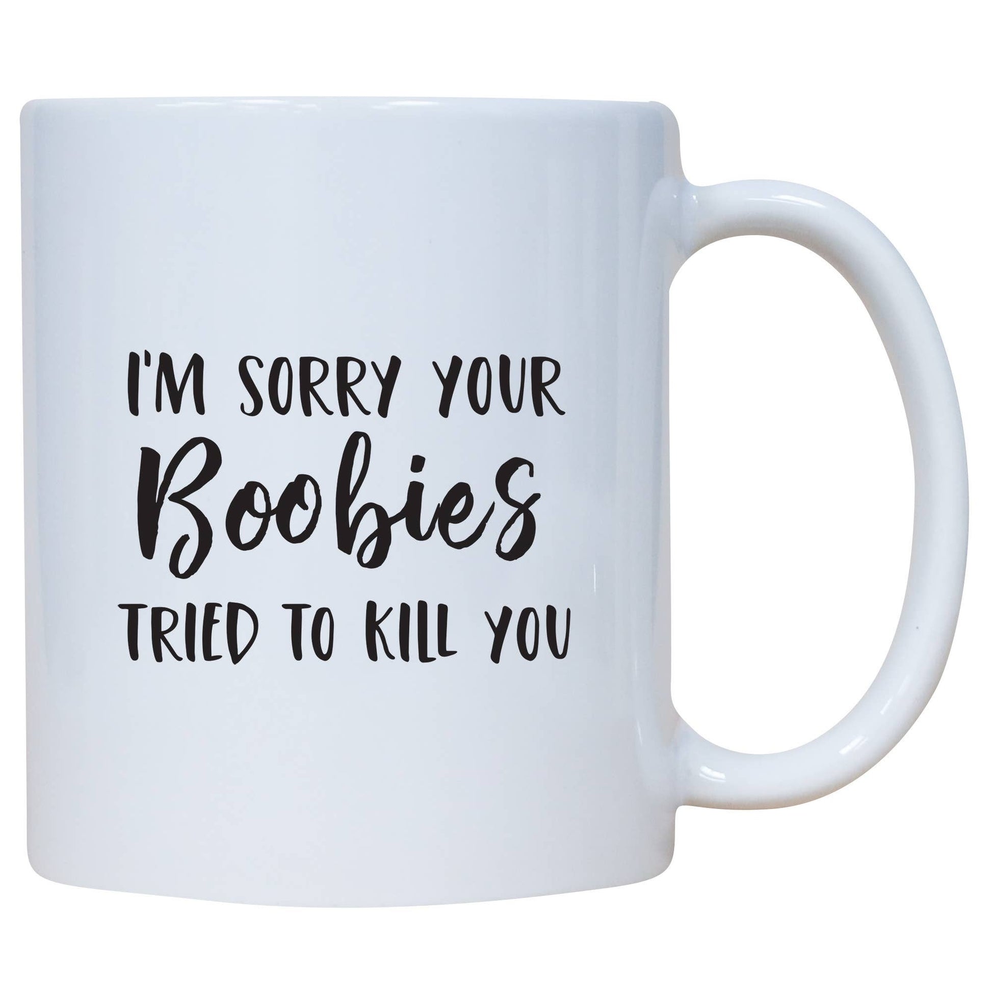 BOOBIES TRIED TO KILL YOU MUG