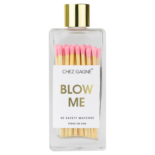 BLOW ME MATCHES