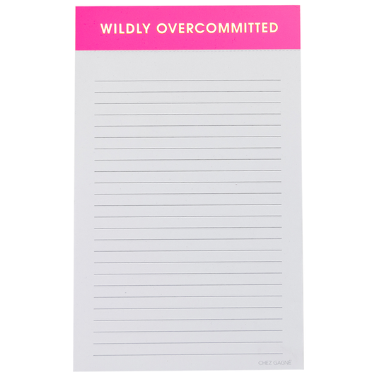 WILDLY OVERCOMMITTED NOTEPAD
