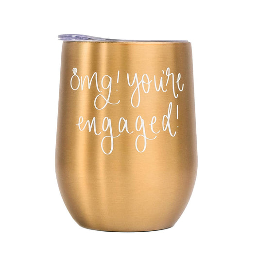 OMG YOU'RE ENGAGED WINE TUMBLER
