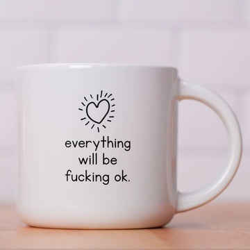 EVERYTHING W/B F*ING OK MUG