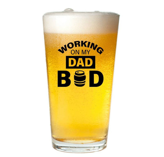 WORKING ON MY DAD BOD PINT