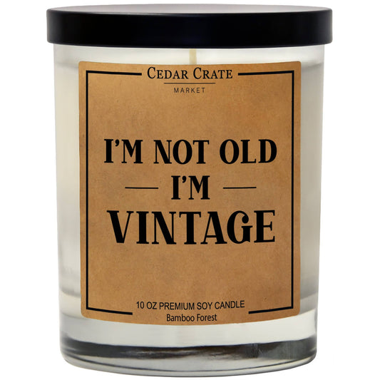 I'M NOT OLD I'M VINTAGE
