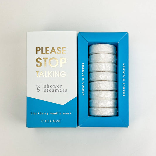 PLEASE STOP TALKING SHOWER STEAMERS