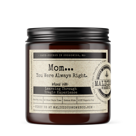 MOM YOU WERE ALWAYS RIGHT CANDLE