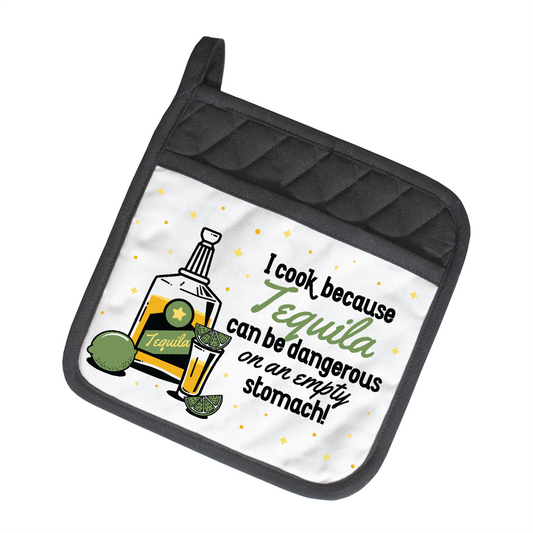 I COOK BECAUSE TEQUILA POTHOLDERS