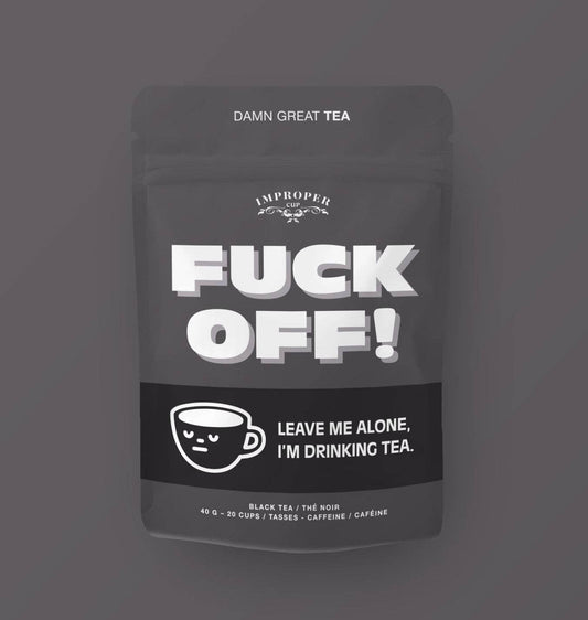FUCK OFF TEA