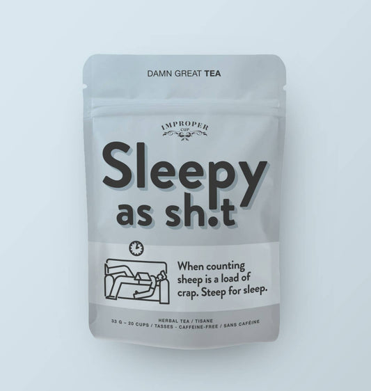 SLEEPY AS SHIT TEA