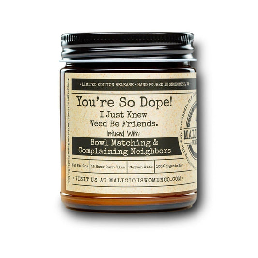 YOU'RE SO DOPE CANDLE