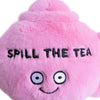 SPILL THE TEA PLUSH GIFT