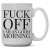 FUCK OFF MUG
