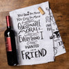 YOU DRINK TOO MUCH, A FRIEND KITCHEN TOWEL