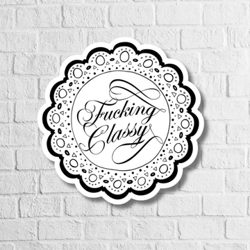 FUCKING CLASSY STICKER