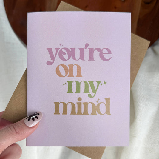 "You're on my mind" Greeting Card