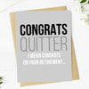 CONGRATS QUITTER RETIREMENT CARD