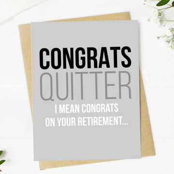 CONGRATS QUITTER RETIREMENT CARD