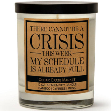 THERE CANNOT BE A CRISIS CANDLE