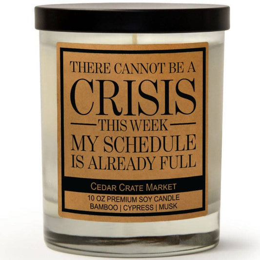 THERE CANNOT BE A CRISIS CANDLE