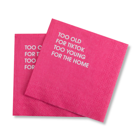 TOO OLD FOR TIKTOK NAPKINS