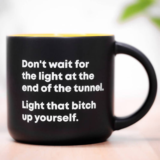 LIGHT THAT BITCH UP YOURSELF MUG