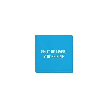 SHUT UP LIVER