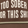TOO SOBER TRUCKER HAT