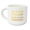 LESS F*ING ATTITUDE MUG