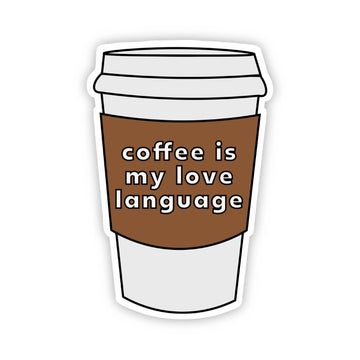 COFFEE IS MY LOVE LANGUAGE STICKER