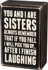 SISTERS ALWAYS BOX SIGN