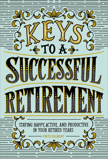 KEYS TO A SUCCESSFUL RETIREMENT