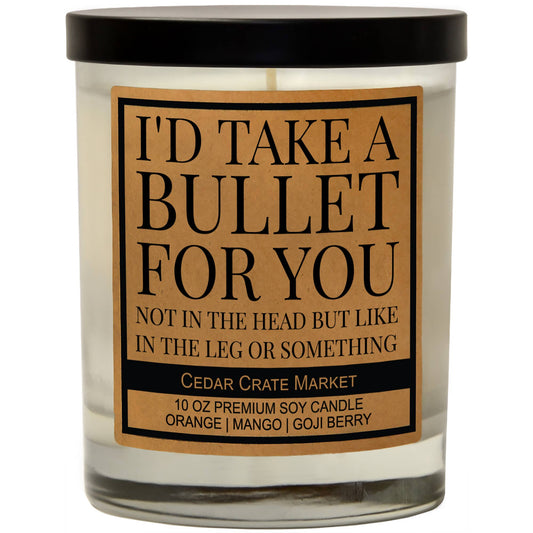 I'D TAKE A BULLET CANDLE