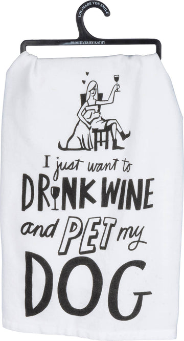 DRINK WINE AND PET MY DOG KITCHEN TOWEL
